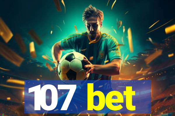 107 bet